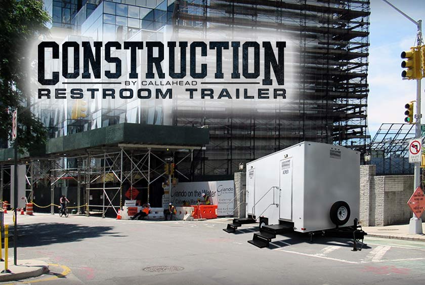 THE CONSTRUCTION RESTROOM TRAILER BY CALLAHEAD